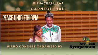 Peace Unto Ethiopia Girma Yifrashewa Debut at Carnegie Hall [upl. by Ledif]