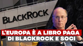 SCONVOLGENTE Tutta la Nuova Classe Dirigente Europea è a libro paga di BlackRock e soci [upl. by Nirb]