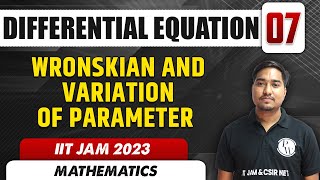 Wronskian and Variation of Parameter  Differential Equation 07  IIT JAM 2023 [upl. by Aenit64]