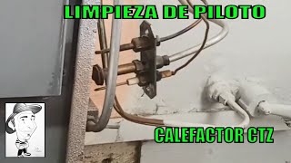 Cómo LIMPIAR PICOS DEL PILOTO DE calefactor CTZ  mechongue eventos [upl. by Ainoet]