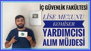 LİSE MEZUNU KOMİSER YARDIMCISI ALIM MÜJDESİ  POLİS AKADEMİSİ BAŞKANLIĞI İÇ GÜVENLİK FAKÜLTESİ [upl. by Enylodnewg]