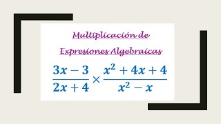 Multiplicación de Expresiones Algebraicas Racionales [upl. by Twum]