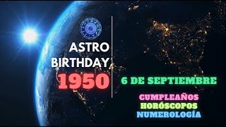 September 6 1950  6 de septiembre de 1950 Astro Birthday Horóscopos numerología compatibilidad [upl. by Atikehs841]