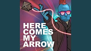 Here Comes My Arrow [upl. by Urbanus]