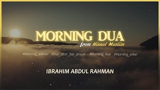 Morning duaMorning adhkar  Hisnul Muslim  Ibrahim Abdul Rahman  Thwayyib TV [upl. by Angelique]