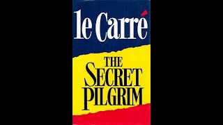 quotThe Secret Pilgrimquot By John le Carré [upl. by Zigmund938]