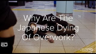 Why Are The Japanese Dying Of Overwork [upl. by Sellma]