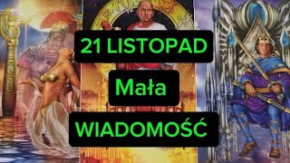 21 LISTOPAD🔥 Mała WIADOMOŚĆ 🧐 Tarot [upl. by Sivehc]