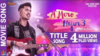 A MERO HAJUR 3 Official Movie Song2019 OST  A Mero Hajur  Anmol KC Suhana Thapa [upl. by Eiger]