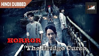 The Bridge Curse 2020 Hindi Dubbed  The Bridge Curse Horror Movie [upl. by Silin]