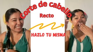 Corte de cabello recto TUTORIALHAZLO TU MISMA [upl. by Thgiwd371]