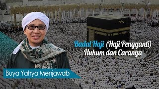 Badal Haji Haji Pengganti Hukum dan Caranya  Buya Yahya Menjawab [upl. by Nedah]