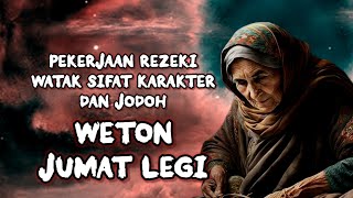 PEKERJAAN YANG COCOK WETON JUMAT LEGI🔥pekerjaan watak karakter sifat jodoh dan rezeki [upl. by Drofnas643]