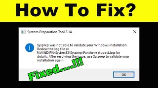 How To Solve Sysprep Was Not Able To Validate Your Windows Installation  Windows 781011 [upl. by Luapnaes]