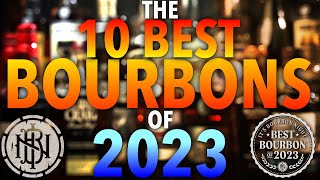 The TOP 10 BOURBONS of 2023 [upl. by Lehte]