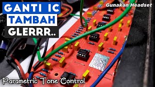 Ganti IC Parametrik Tone Control Bell Untuk Hasilkan Suara Bass Lebih Gleerr dan Midle Lebih Tebal [upl. by Aicat390]