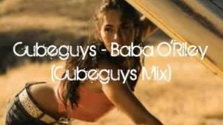 Cubeguys  Baba ORiley The Cubeguys Mix [upl. by Notsur140]