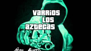 Varrios los aztecas [upl. by Ramedlaw]