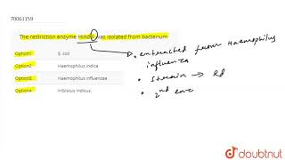 The restriction enzyme Hind II was isolated from bacterium [upl. by Llener]