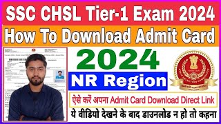 SSC CHSL Admit Card 2024 Kaise Download Kare NR Region SSC CHSL Admit Card 2024SSC CHSL Admit Card [upl. by Jarib]