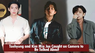 New and big project releases Taehyung and Kim Min Jae Caught on Camera to Be Talked About [upl. by Olav]