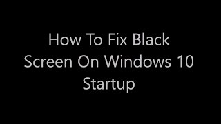 How to fix Windows 10 Black Screen on boot [upl. by Suellen]