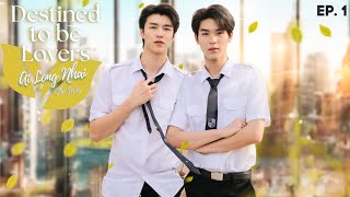 Ai Long Nhai The Series  Episode 1  Destined to be Lovers ENG SUB [upl. by Eimme968]