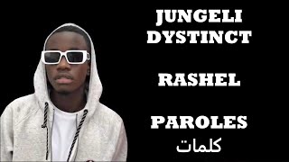 Jungeli ft Dystinct  RASHEL ParolesLyricsكلمات [upl. by Noslien602]