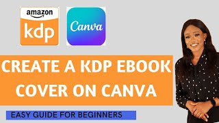 HOW TO CREATE AN EBOOK COVER USING CANVA FOR AMAZON KDP Stepbystep guide for beginners [upl. by Hanala]