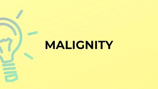 What is the meaning of the word MALIGNITY [upl. by Ingelbert21]