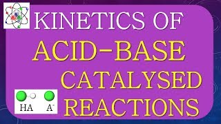 KINETICS OF ACID BASE CATALYSED REACTION [upl. by Balthazar390]