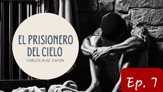 Audiolibro  El prisionero del cielo  Carlos Ruiz Zafón  Ep 7 [upl. by Sarat]