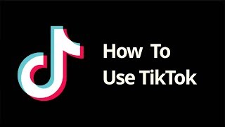 How To Use TikTok [upl. by Gui]