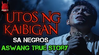 Utos Ng Kaibigan Sa Negros  Aswang True Story [upl. by Audre691]