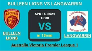 fc Bulleen Lions vs Langwarrinaustralia national premier league victoria Live Football Match today [upl. by Edak]