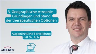 quotGeographische Atrophiequot  Augenärztliche Fortbildung mit PD Dr Thomas Ach [upl. by Wade]