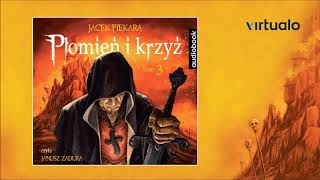 Jacek Piekara quotPłomień i krzyż Tom 3quot audiobook Czyta Janusz Zadura [upl. by Anifled]