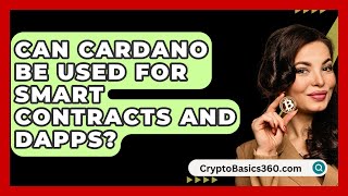 Can Cardano Be Used for Smart Contracts and dApps  CryptoBasics360com [upl. by Einafpets741]