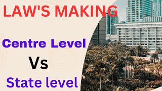 How Centre and state level work in making Laws making [upl. by Alded400]