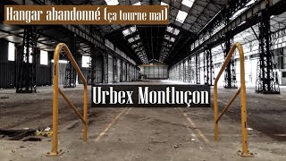 EXPLORATION HANGAR ABANDONNÉ MONTLUÇON Ça Tourne Mal [upl. by Otreblig]