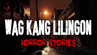 Wag Kang Lilingon  True Stories  Tagalog Horror Stories  Compilation  Malikmata [upl. by Avle]