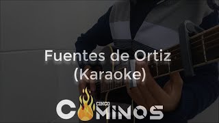 Fuentes de Ortíz  Ed Maverick KARAOKE CON COROS [upl. by Lagas492]