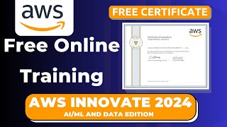 AWS Free Training  Free Certificate  AWS Innovate Online Conference 2024 AIML amp Data Edition [upl. by Hpeosj500]