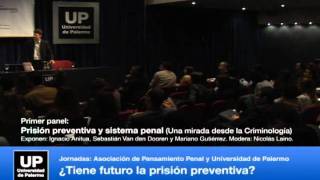 Primeras Jornadas quot¿Tiene futuro la prisión preventivaquot en la Universidad de Palermo 2 [upl. by Eyllom]