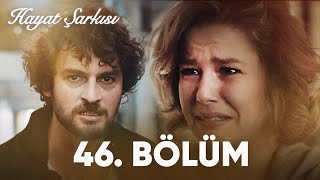 Hayat Şarkısı  46 Bölüm [upl. by Norab724]