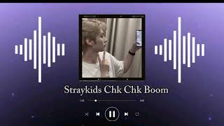 Straykids chk chk boom song  no lyrics [upl. by Wes]