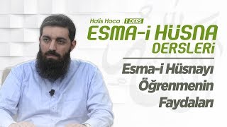 Allahın İsim ve Sıfatlarını Öğrenmenin Faydaları  Halis Bayancuk Hoca [upl. by Flyn248]