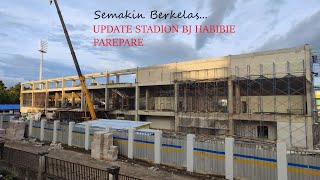 SEMAKIN BERKELAS UPDATE STADION BJ HABIBIE PAREPARE [upl. by Leduar79]