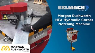 Morgan Rushworth HFA Corner Notching Machine Overview [upl. by Ytsirk798]