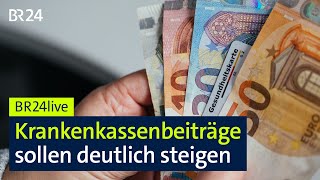 Krankenkassenbeiträge sollen deutlich steigen  BR24live [upl. by Yonah8]